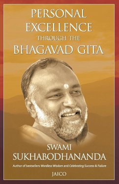 Personal Excellence Through The Bhagavad Gita - Sukhabodhananda, Swami