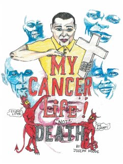 My Cancer Life! Not Death - Hodge, Joseph