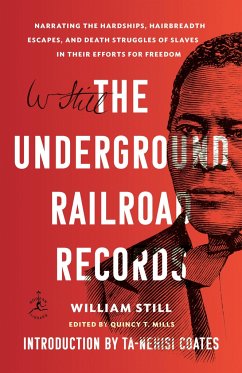 The Underground Railroad Records: Narrating the Hardships, Hairbreadth Escapes, and Death Struggles of Slaves in Their Efforts for Freedom - Still, William