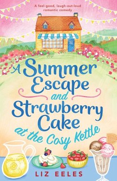 A Summer Escape and Strawberry Cake at the Cosy Kettle - Eeles, Liz