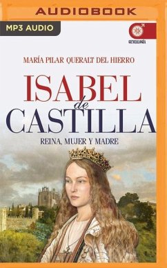Isabel de Castilla (Narración En Castellano): Reina, Mujer Y Madre - Queralt, Maria Pilar
