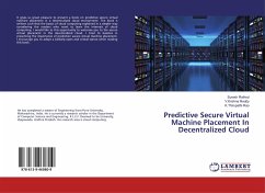 Predictive Secure Virtual Machine Placement In Decentralized Cloud - Rathod, Suresh;Reddy, V.Krishna;Rao, K.Thirupathi