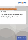 Das Weltwirtschaftsforum 2006 in Davos (eBook, ePUB) Das Weltwirtschaftsforum 2006 in Davos (eBook, ePUB)