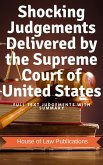Shocking Judgements Delivered by the Supreme Court of United States: Full Text Judgements with Summary (eBook, ePUB)