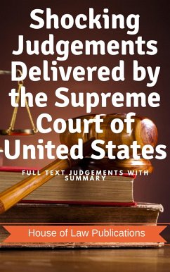 Shocking Judgements Delivered by the Supreme Court of United States: Full Text Judgements with Summary (eBook, ePUB) - Rataboli, Swetang