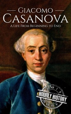 Cover Giacomo Casanova: A Life from Beginning to End (eBook, ePUB)