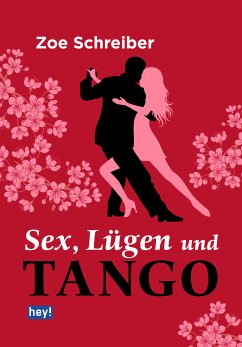 Sex, Lügen und Tango (eBook, ePUB) - Schreiber, Zoe