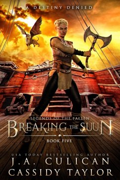 Breaking the Suun (Legends of the Fallen, #5) (eBook, ePUB) - Culican, J. A.; Taylor, Cassidy