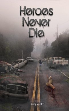 Heroes Never Die (Survivor Series, #2) (eBook, ePUB) - Voeller, Cody