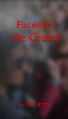 Faces in the Crowd (eBook, ePUB) - Lupo, G. M.