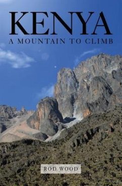 Kenya A Mountain to Climb (eBook, ePUB) - Wood, Rod
