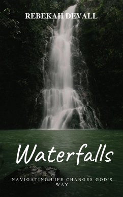 Cover Waterfalls: Navigating Life Changes God's Way (eBook, ePUB)