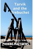 Tarvik and the Trebuchet (Mudflat Magic Short Stories) (eBook, ePUB)