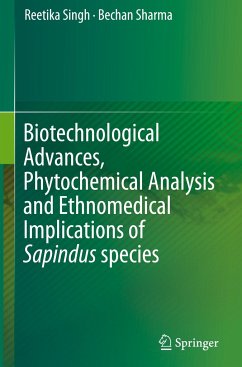 Biotechnological Advances, Phytochemical Analysis and Ethnomedical Implications of Sapindus species - Singh, Reetika;Sharma, Bechan