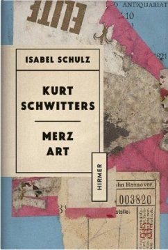 Kurt Schwitters. Merz Art - Schulz, Isabel
