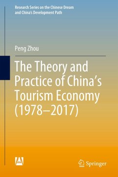 The Theory and Practice of China's Tourism Economy (1978¿2017) - Zhou, Peng