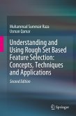 Understanding and Using Rough Set Based Feature Selection: Concepts, Techniques and Applications