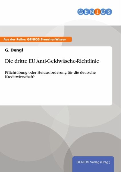 Die dritte EU Anti-Geldwäsche-Richtlinie (eBook, PDF) Die dritte EU Anti-Geldwäsche-Richtlinie (eBook, PDF)