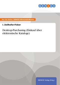 Desktop-Purchasing (Einkauf über elektronische Kataloge) (eBook, ePUB) - Zeilhofer-Ficker, I.