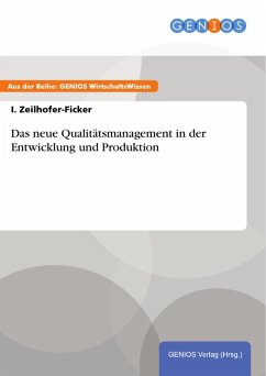 Das neue Qualitätsmanagement in der Entwicklung und Produktion (eBook, ePUB) - Zeilhofer-Ficker, I.