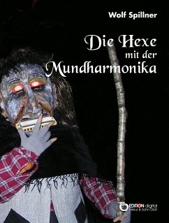 Die Hexe mit der Mundharmonika (eBook, ePUB) - Spillner, Wolf