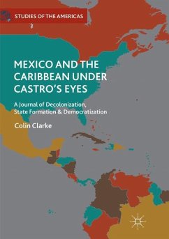 Mexico and the Caribbean Under Castro's Eyes - Clarke, Colin