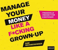Manage Your Money like a F cking Grown-up - Beckbessinger, Sam