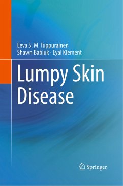 Lumpy Skin Disease - Tuppurainen, Eeva S. M.;Babiuk, Shawn;Klement, Eyal