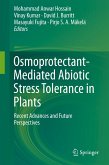 Osmoprotectant-Mediated Abiotic Stress Tolerance in Plants