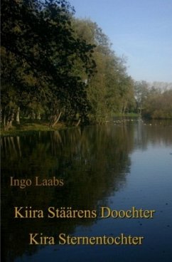 Kiira Stäärens Doochter - Kira Sternentochter - Laabs, Ingo