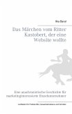Das Märchen vom Ritter Kastobert, der eine Website wollte Das Märchen vom Ritter Kastobert, der eine Website wollte