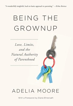 Being the Grownup - Moore, Adelia