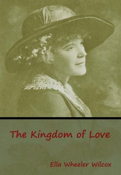 The Kingdom of Love - Wilcox, Ella Wheeler