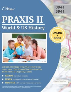 Praxis II World and US History Content Knowledge (0941/5941) Study Guide 2019-2020 - Cirrus Teacher Certification Exam Team