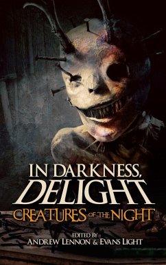 Creatures of the Night (In Darkness, Delight, #2) (eBook, ePUB) - Malerman, Josh; Harrison, Kev; Trimm, Mikal; Cassell, Mark; Morgan, Mason; Lutzke, Chad; Lawson, Curtis M.; Generous, Eddie; Light, Adam; Oreto, Frank; Xane, Gregor; Light, Evans; Rufty, Kristopher; Rolfe, Glenn; Lennon, Andrew; Strand, Jeff; Garton, Ray; Sangiovanni, Mary; Chizmar, Richard; Curran, Tim; Motz, Chris