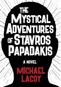 The Mystical Adventures of Stavros Papadakis - Lacoy, Michael