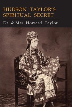 Hudson Taylor's Spiritual Secret - Taylor, Howard; Taylor, Howard