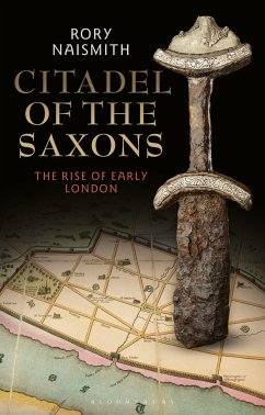 Citadel of the Saxons - Naismith, Rory (University of Cambridge, UK)