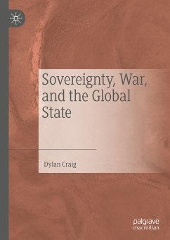 Sovereignty, War, and the Global State (eBook, PDF) - Craig, Dylan