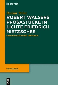 Robert Walsers Prosastücke im Lichte Friedrich Nietzsches (eBook, ePUB) - Strinz, Bastian