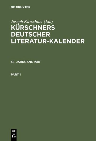 Kürschners Deutscher Literatur-Kalender. 58. Jahrgang 1981 (eBook, PDF)