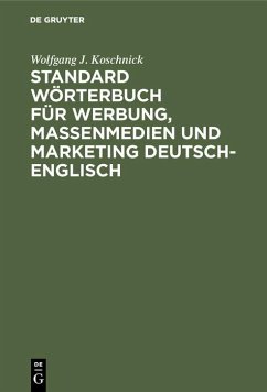Standard Wörterbuch für Werbung, Massenmedien und Marketing Deutsch-Englisch (eBook, PDF) - Koschnick, Wolfgang J.