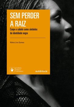Sem perder a raiz (eBook, ePUB) - Gomes, Nilma Lino