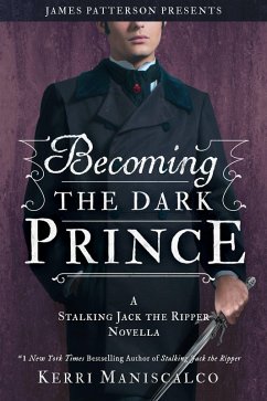 Becoming the Dark Prince: A Stalking Jack the Ripper Novella (eBook, ePUB) - Maniscalco, Kerri