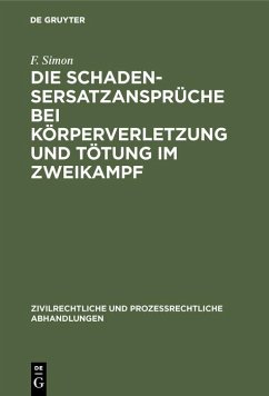 Die Schadensersatzansprüche bei Körperverletzung und Tötung im Zweikampf (eBook, PDF) - Simon, F.