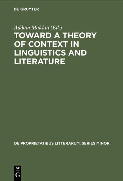 Toward a Theory of Context in Linguistics and Literature (eBook, PDF) Toward a Theory of Context in Linguistics and Literature (eBook, PDF)