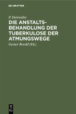 Die Anstaltsbehandlung der Tuberkulose der Atmungswege (eBook, PDF)