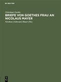 Briefe von Goethes Frau an Nicolaus Mayer (eBook, PDF)