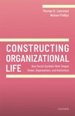 Constructing Organizational Life (eBook, ePUB)