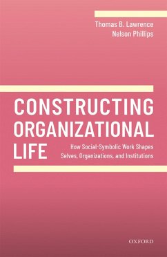 Constructing Organizational Life (eBook, ePUB) - Lawrence, Thomas B.; Phillips, Nelson